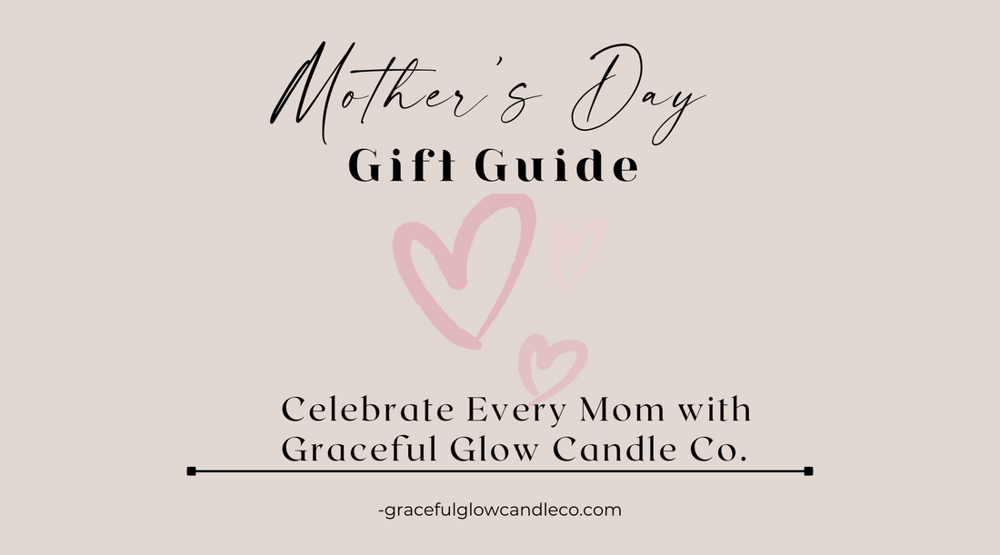 Mother’s Day Candle Gift Guide: Celebrating Every Mom