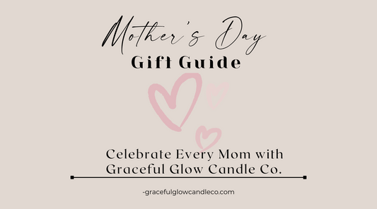 Mother’s Day Candle Gift Guide: Celebrating Every Mom